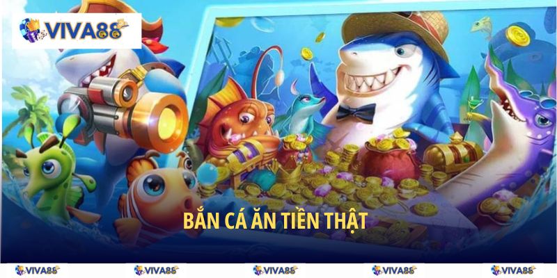 bắn cá ăn tiền thật