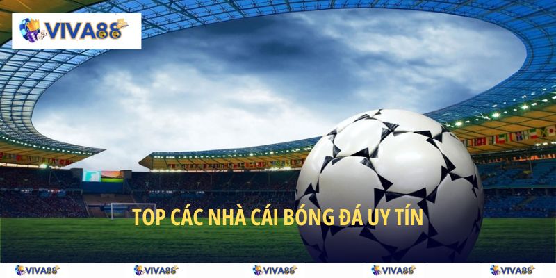 Top 5 nhà cái bóng đá uy tín 2025
